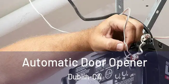  Automatic Door Opener Dublin-CA