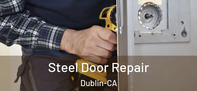  Steel Door Repair Dublin-CA